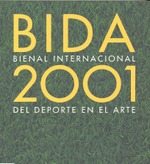 BIDA 2001: catálogo de la XIV Bienal Internacional del Deporte en las Bellas Artes